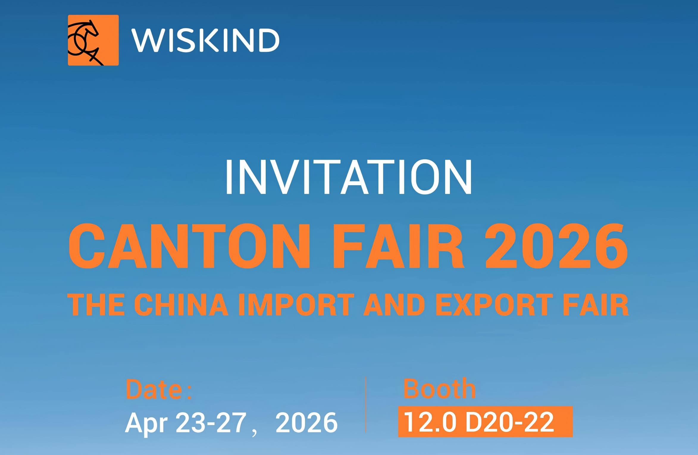 Wiskind Mengundang Anda untuk Bertemu Kami di Pameran Impor dan Ekspor China 2026